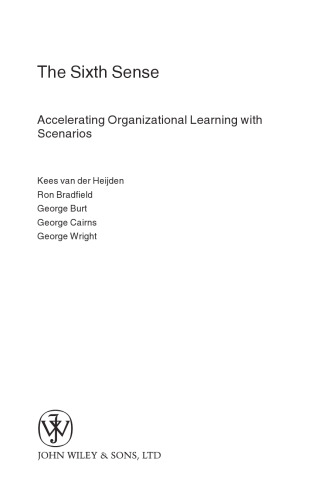 The Sixth Sense: Accelerating Organisational Learning with Scenarios
