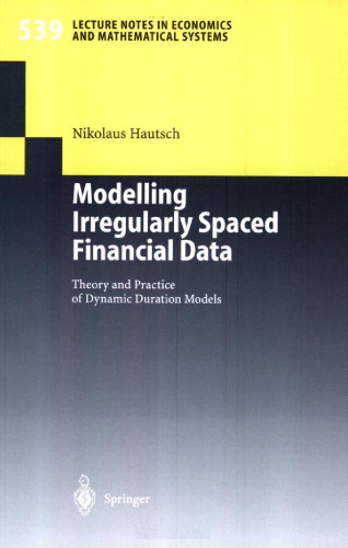 Modelling Irregularly Spaced Financial Data: Theory and Practice of Dynamic Duration Models