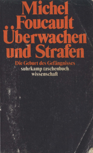 Überwachen und Strafen: Die Geburt des Gefängnisses