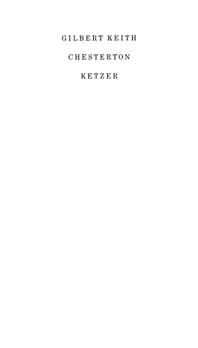 Ketzer. Eine Verteidigung der Orthodoxie gegen ihre Verächter (Die Andere Bibliothek #165)