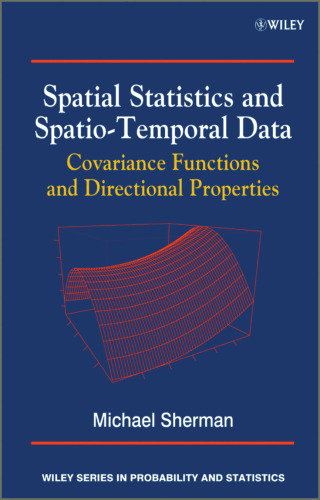 Spatial Statistics and Spatio-Temporal Data: Covariance Functions and Directional Properties (Wiley Series in Probability and Statistics)