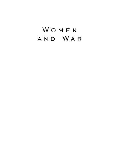 Women and War: A Historical Encyclopedia from Antiquity to the Present