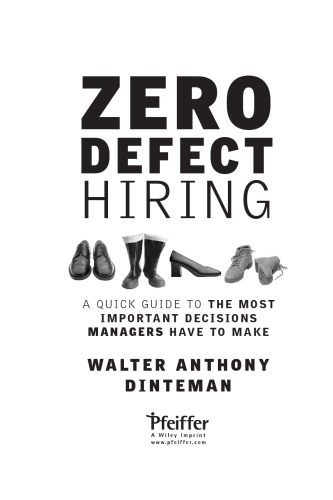 Zero Defect Hiring: A Quick Guide to the Most Important Decisions Managers Have to Make
