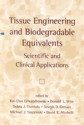 Tissue Engineering and Biodegradable Equivalents: Scientific and Clinical Applications