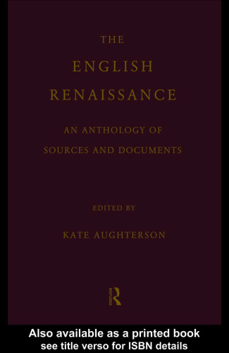 The English Renaissance: An Anthology of Sources and Documents