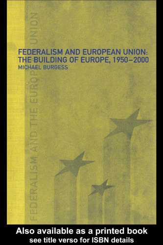 Federalism and European Union: Building of Europe 1950-2000