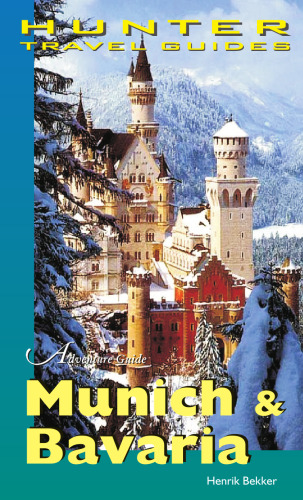 Adventure Guide: Munich & Bavaria (Hunter Travel Guides)