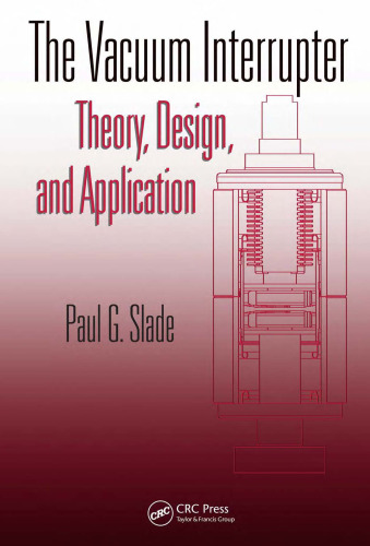 The Vacuum Interrupter: Theory, Design, and Application