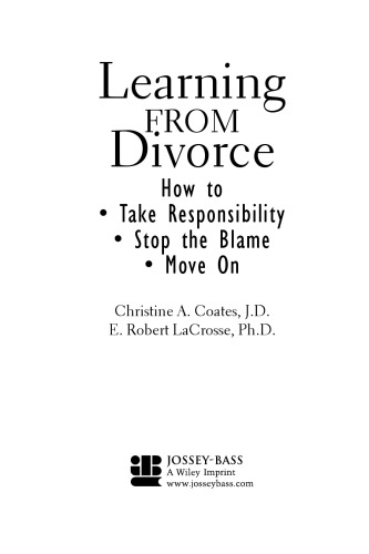 Learning From Divorce: How to Take Responsibility, Stop the Blame, and Move On