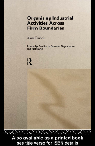 Organizing Industrial Activities Across Borders (Routledge Studies in Business Organisation and Networks, 7)