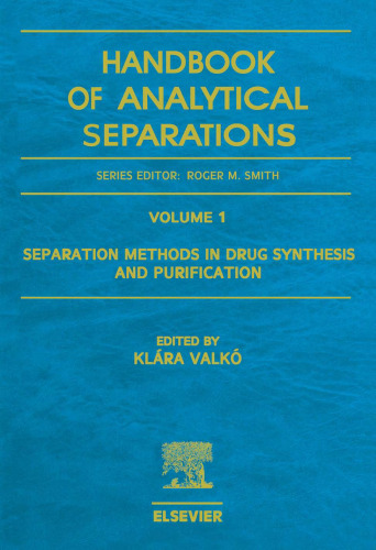 Separation Methods in Drug Synthesis and Purification (Handbook of Analytical Separations)