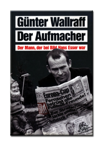 Der Aufmacher. Der Mann, der bei BILD Hans Esser war  GERMAN 