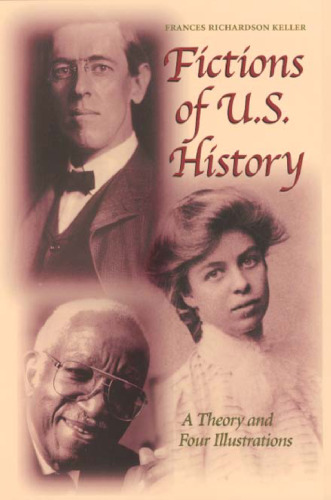 Fictions of U.S. History: A Theory and Four Illustrations