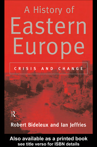 A History of Eastern Europe: Crisis and Change (1998)