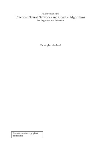 An Introduction to Practical Neural Networks and Genetic Algorithms For Engineers and Scientists