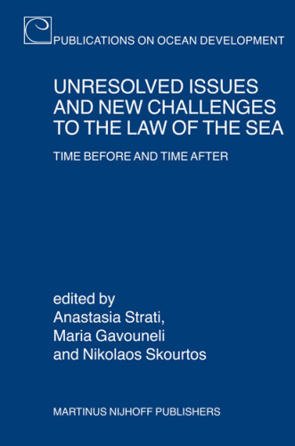 Unresolved Issues And New Challenges to the Law of the Sea: Time Before And Time After (Publications on Ocean Development) (Publications on Ocean Development)