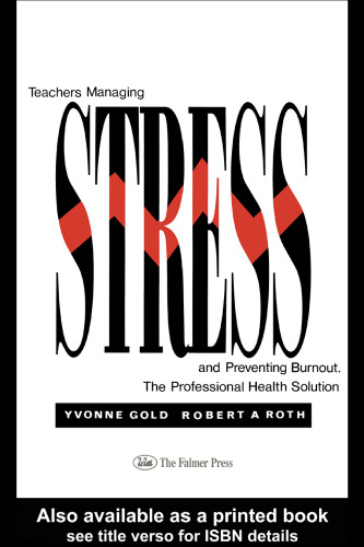 Teachers Managing Stress and Preventing Burnout: The Professional Health Solution
