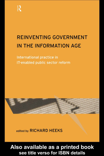 Reinventing Government in the Information Age: International Practice in Public Sector Reform (Routledge Research in Information Technology and Society, 1)