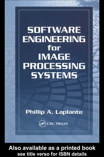 Software Engineering for Image Processing Systems (Image Processing Series)