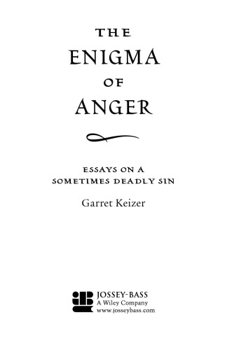 The Enigma of Anger: Essays on a Sometimes Deadly Sin