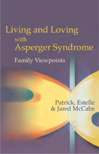 Living and Loving With Asperger Syndrome: Family Viewpoints