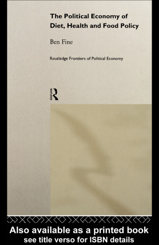 The Political Economy of Diet, Health and Food Policy (Routledge Frontiers of Political Economy, Number 24)