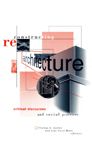 Reconstructing Architecture: Critical Discourses and Social Practices (Pedagogy and Cultural Practice, V. 5)