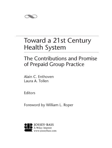 Toward a 21st Century Health System: The Contributions and Promise of Prepaid Group Practice (J-B Public Health Health Services Text)