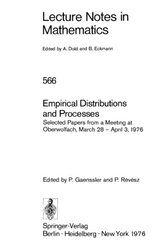 Empirical Distributions and Processes: Selected Papers from a Meeting at Oberwolfach, March 28 – April 3, 1976