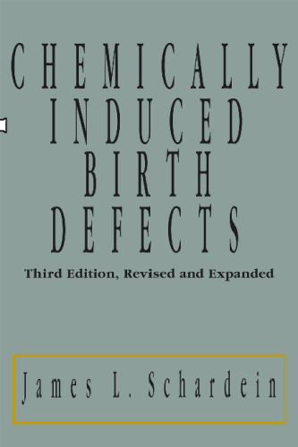 Chemically Induced Birth Defects, Third Edition, (Chemically Induced Birth Defects)