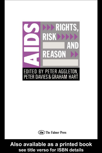 AIDS: Rights, Risk and Reason: Rights, Risk & Reason (Social Aspects of Aids Series)