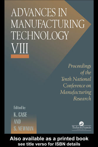 Advances In Manufacturing Technology VIII: Proceedings Of  10th National Conference On Manufacturing Research (Advances in Industrial Ergonomics and Safety)