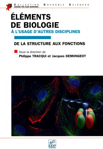 Eléments de biologie à  l'usage d'autres disciplines : De la structure aux fonctions