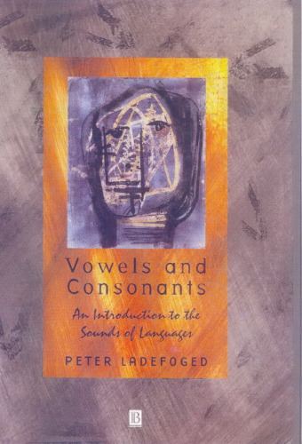 Vowels and Consonants: An Introduction to the Sounds of Languages (first edition)