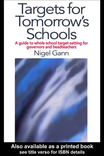 Targets for Tomorrow's Schools: A Guide to Whole School Target-setting for Governors and Headteachers