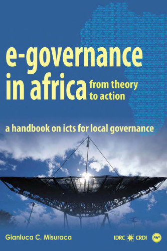 E-Governance in Africa: From Theory to Action; a Handbook on icts for Local Governance
