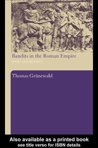 Bandits in the Roman Empire: Myth and Reality