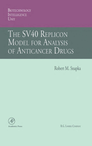 The SV40 Replicon Model for Analysis of Anticancer Drugs (Biotechnology Intelligence Unit)