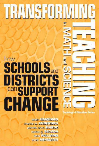 Transforming teaching in math and science: how schools and districts can support change