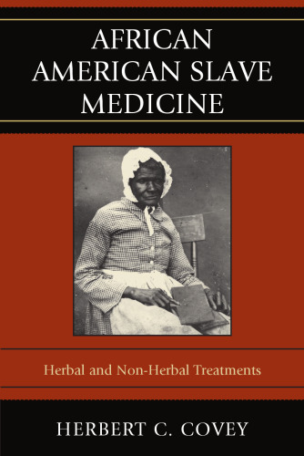 African-American Slave Medicine: Herbal and non-Herbal Treatments