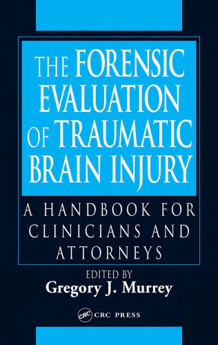 The Forensic Evaluation of Traumatic Brain Injury: A Handbook for Clinicians and Attorneys