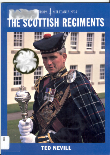The Scottish Regiments (Europa Militaria 24)