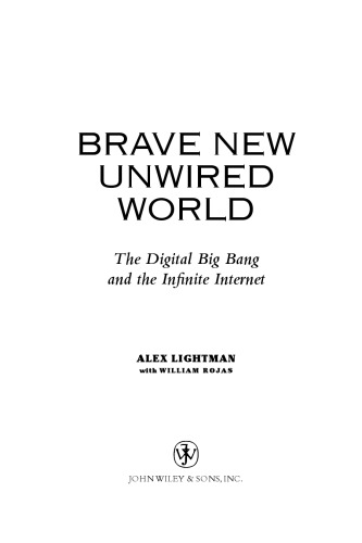 Brave New Unwired World: The Digital Big Bang and the Infinite Internet
