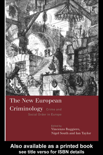 The New European Criminology: Crime and Social Order in Europe