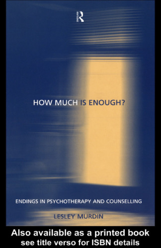 How Much is Enough?: Endings in Psychotherapy & Counselling