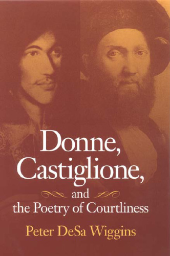Donne, Castiglione and the Poetry of Courtliness
