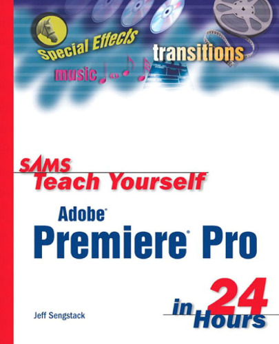 Sams Teach Yourself Adobe Premiere Pro in 24 Hours (Sams Teach Yourself)