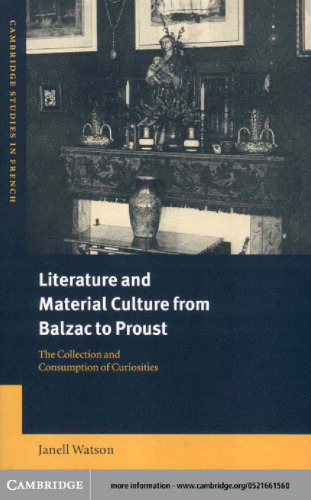 Literature and Material Culture from Balzac to Proust: The Collection and Consumption of Curiosities