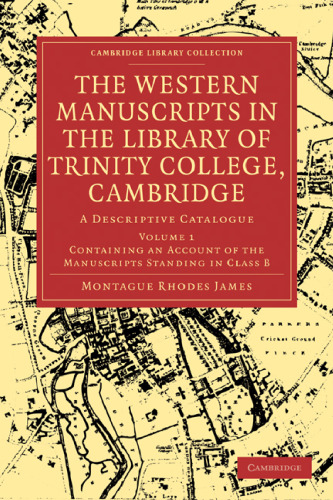 The Western Manuscripts in the Library of Trinity College, Cambridge, Volume 1: A Descriptive Catalogue