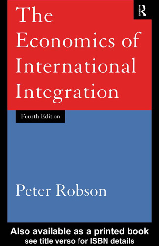 The Economics of International Integration: Fourth Revised Edition